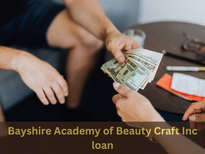 Bayshire Academy of Beauty Craft Inc loan